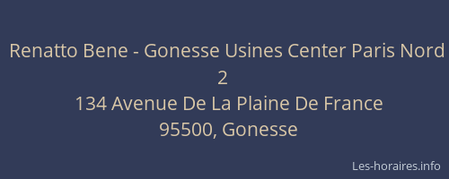 Renatto Bene - Gonesse Usines Center Paris Nord 2
