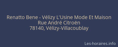 Renatto Bene - Vélizy L'Usine Mode Et Maison