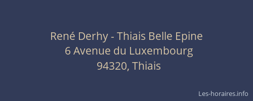 Ren&eacute; Derhy - Thiais Belle Epine