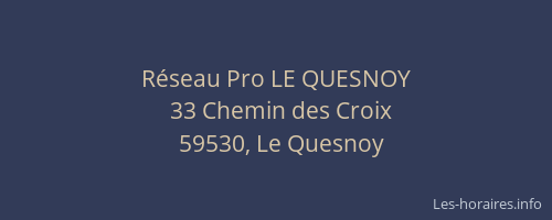 Réseau Pro LE QUESNOY