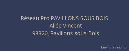 Réseau Pro PAVILLONS SOUS BOIS