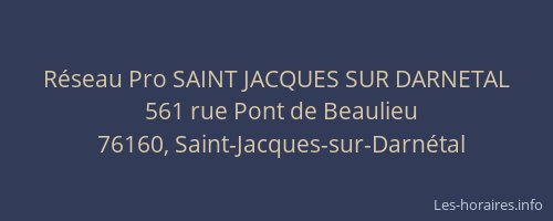 Réseau Pro SAINT JACQUES SUR DARNETAL