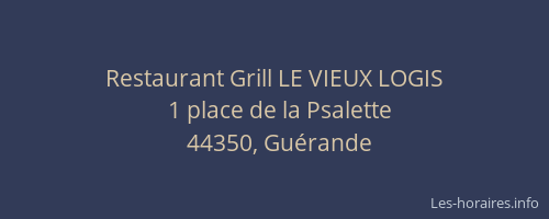 Restaurant Grill LE VIEUX LOGIS