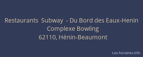 Restaurants  Subway  - Du Bord des Eaux-Henin