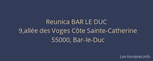 Reunica BAR LE DUC