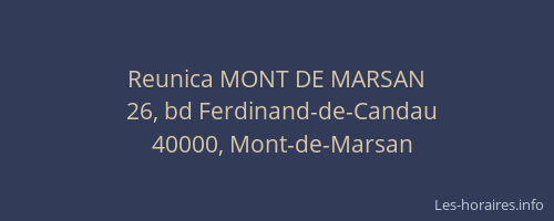 Reunica MONT DE MARSAN
