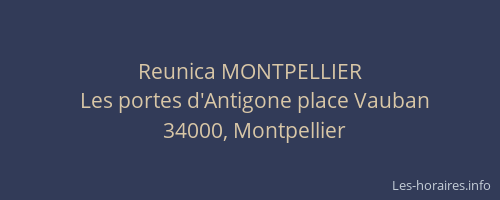 Reunica MONTPELLIER