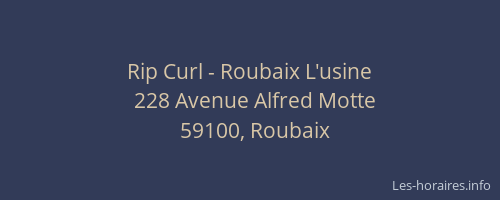 Rip Curl - Roubaix L'usine
