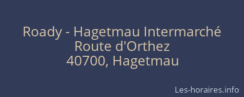 Roady - Hagetmau Intermarché