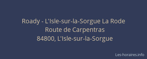 Roady - L'Isle-sur-la-Sorgue La Rode