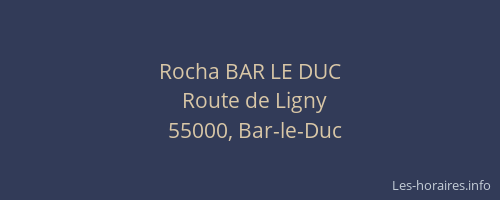 Rocha BAR LE DUC