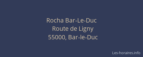 Rocha Bar-Le-Duc