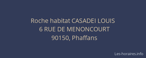 Roche habitat CASADEI LOUIS