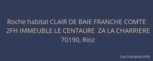 Roche habitat CLAIR DE BAIE FRANCHE COMTE