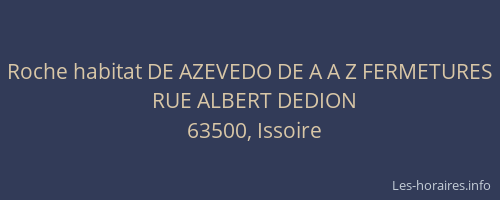 Roche habitat DE AZEVEDO DE A A Z FERMETURES