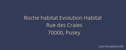 Roche habitat Evolution Habitat