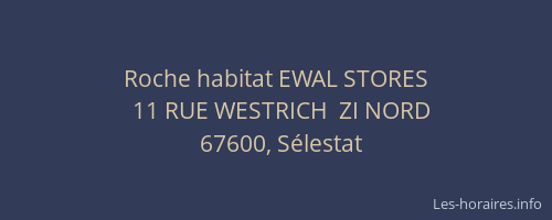 Roche habitat EWAL STORES