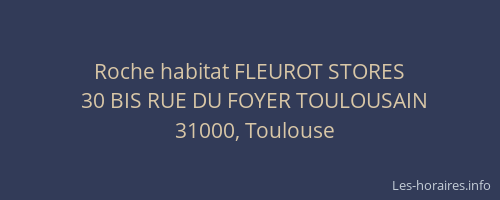 Roche habitat FLEUROT STORES
