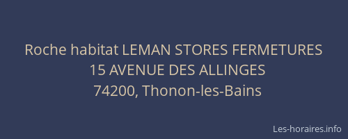 Roche habitat LEMAN STORES FERMETURES