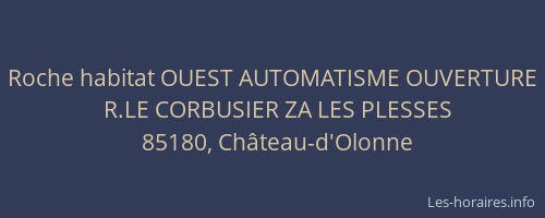 Roche habitat OUEST AUTOMATISME OUVERTURE