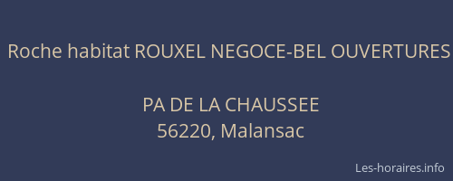 Roche habitat ROUXEL NEGOCE-BEL OUVERTURES
