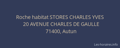 Roche habitat STORES CHARLES YVES