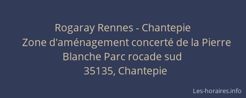 Rogaray Rennes - Chantepie