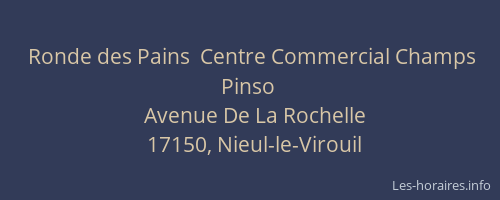 Ronde des Pains  Centre Commercial Champs Pinso