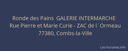 Ronde des Pains  GALERIE INTERMARCHE