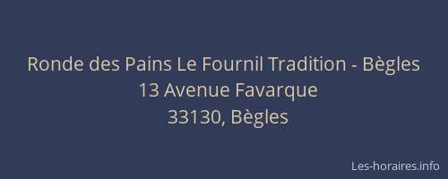 Ronde des Pains Le Fournil Tradition - B&egrave;gles