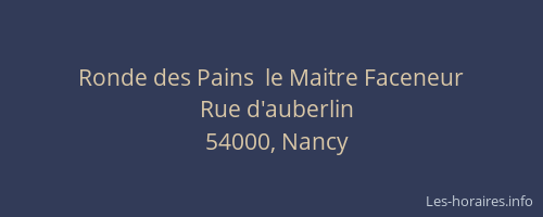 Ronde des Pains  le Maitre Faceneur