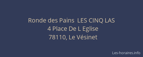 Ronde des Pains  LES CINQ LAS