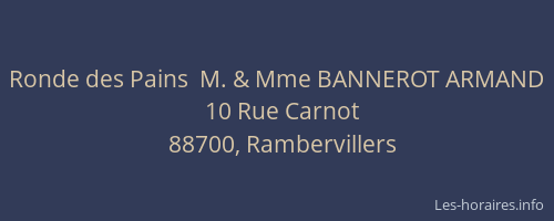 Ronde des Pains  M. & Mme BANNEROT ARMAND