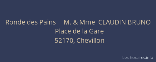 Ronde des Pains     M. & Mme  CLAUDIN BRUNO
