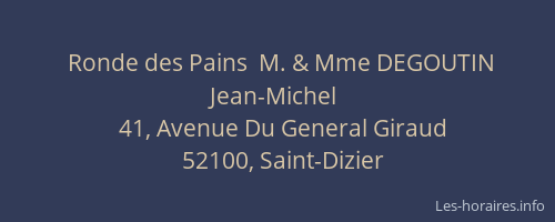 Ronde des Pains  M. & Mme DEGOUTIN Jean-Michel