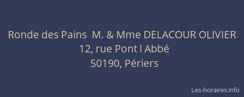 Ronde des Pains  M. & Mme DELACOUR OLIVIER