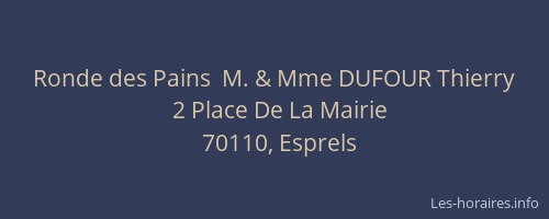 Ronde des Pains  M. & Mme DUFOUR Thierry