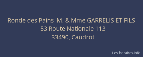 Ronde des Pains  M. & Mme GARRELIS ET FILS