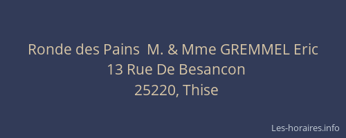 Ronde des Pains  M. & Mme GREMMEL Eric