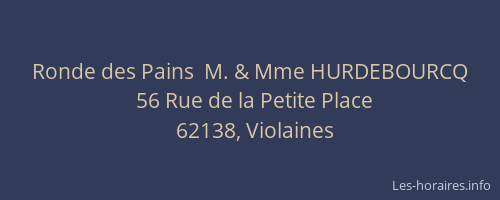 Ronde des Pains  M. & Mme HURDEBOURCQ