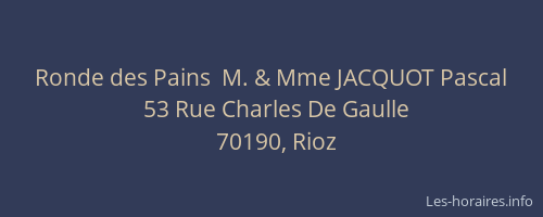 Ronde des Pains  M. & Mme JACQUOT Pascal