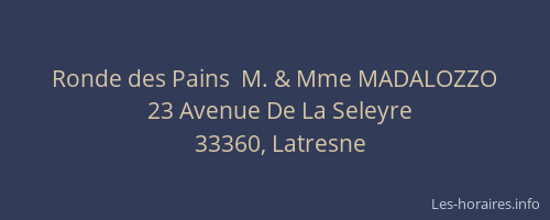 Ronde des Pains  M. & Mme MADALOZZO