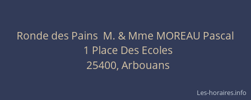 Ronde des Pains  M. & Mme MOREAU Pascal