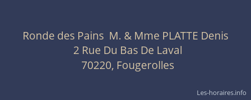 Ronde des Pains  M. & Mme PLATTE Denis