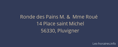 Ronde des Pains M. &  Mme Roué