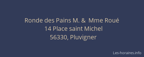 Ronde des Pains M. &  Mme Rou&eacute;