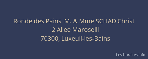 Ronde des Pains  M. & Mme SCHAD Christ