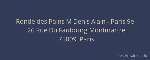 Ronde des Pains M Denis Alain - Paris 9e