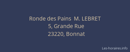Ronde des Pains  M. LEBRET