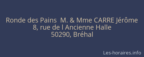 Ronde des Pains  M. & Mme CARRE Jérôme